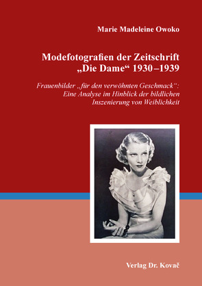 Modefotografien der Zeitschrift „Die Dame“ 1930–1939 von Owoko,  Marie Madeleine