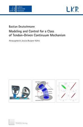 Modeling and Control for a Class of Tendon-Driven Continuum Mechanism von Burgner-Kahrs,  Jessica, Deutschmann,  Bastian