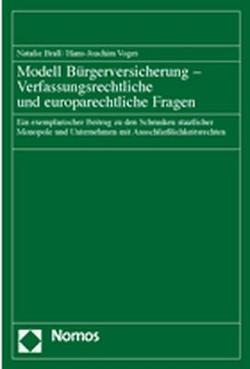 Modell Bürgerversicherung – Verfassungsrechtliche und europarechtliche Fragen von Brall,  Natalie, Voges,  Hans-Joachim