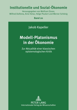 Modell-Platonismus in der Ökonomie von Kapeller,  Jakob