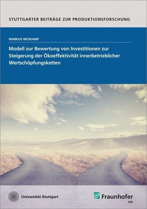 Modell zur Bewertung von Investitionen zur Steigerung der Ökoeffektivität innerbetrieblicher Wertschöpfungsketten. von Weskamp,  Markus