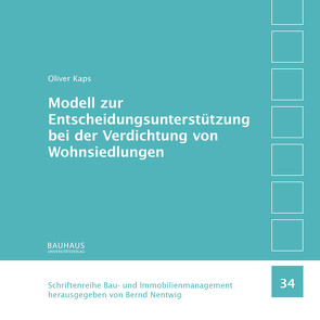 Modell zur Entscheidungsunterstützung bei der Verdichtung von Wohnsiedlungen von Kaps,  Oliver