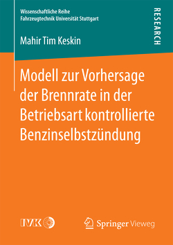 Modell zur Vorhersage der Brennrate in der Betriebsart kontrollierte Benzinselbstzündung von Keskin,  Mahir Tim