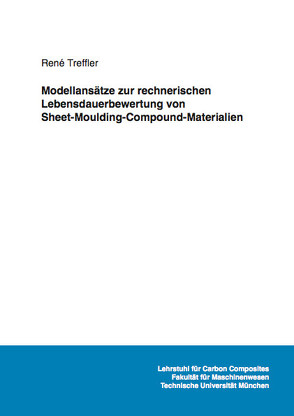 Modellansätze zur rechnerischen Lebensdauerbewertung von Sheet-Moulding-Compound-Materialien von Treffler,  René