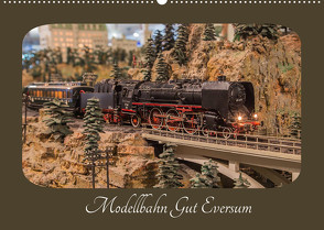 Modellbahn Gut Eversum (Wandkalender 2022 DIN A2 quer) von Radtke,  Philipp