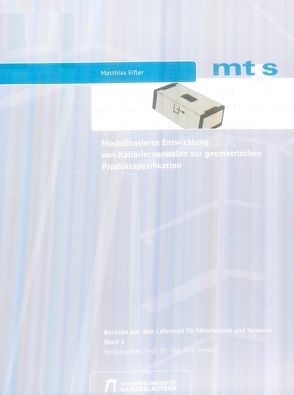 Modellbasierte Entwicklung von Kalibriernormalen zur geometrischen Produktspezifikation von Eifler,  Matthias