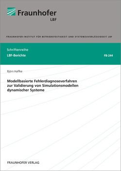 Modellbasierte Fehlerdiagnoseverfahren zur Validierung von Simulationsmodellen dynamischer Systeme. von Haffke,  Björn