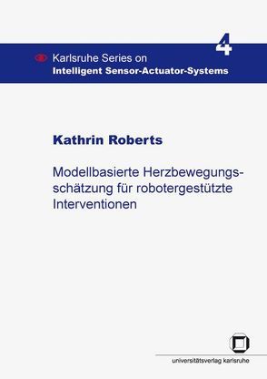 Modellbasierte Herzbewegungsschätzung für robotergestützte Interventionen von Roberts,  Kathrin