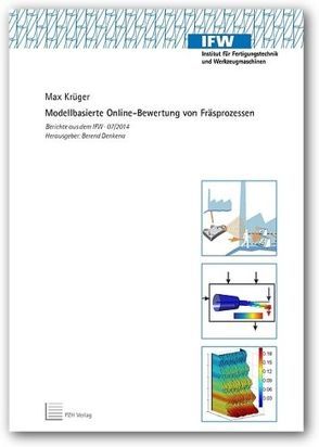 Modellbasierte Online-Bewertung von Fräsprozessen von Denkena,  Berend, Krüger,  Max