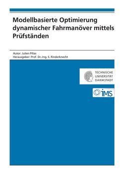 Modellbasierte Optimierung dynamischer Fahrmanöver mittels Prüfständen von Pillas,  Julien