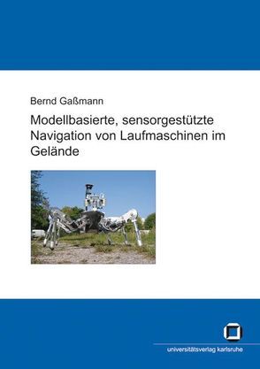 Modellbasierte, sensorgestützte Navigation von Laufmaschinen im Gelände von Gaßmann,  Bernd