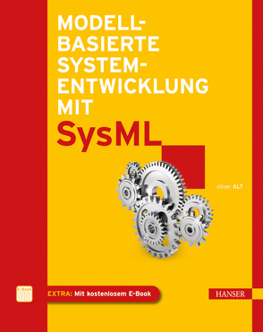 Modellbasierte Systementwicklung mit SysML von Alt,  Oliver