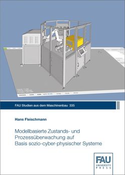 Modellbasierte Zustands- und Prozessüberwachung auf Basis sozio-cyber-physischer Systeme von Fleischmann,  Hans