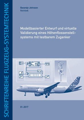 Modellbasierter Entwurf und virtuelle Validierung eines Höhenflossenstellsystems mit testbarem Zuganker von Johnsen,  Swantje