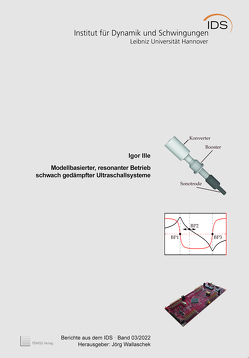 Modellbasierter, resonanter Betrieb schwach gedämpfter Ultraschallsysteme von Ille,  Igor, Wallaschek,  Jörg