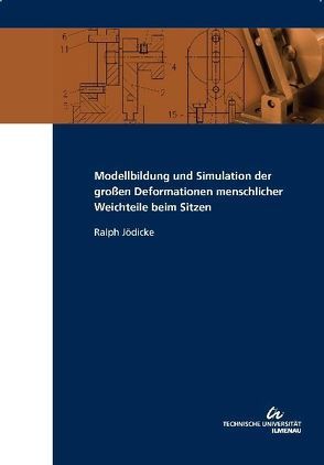 Modellbildung und Simulation der großen Deformationen menschlicher Weichteile beim Sitzen von Jödicke,  Ralph