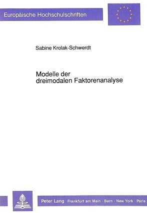 Modelle der dreimodalen Faktorenanalyse von Krolak-Schwerdt,  Sabine