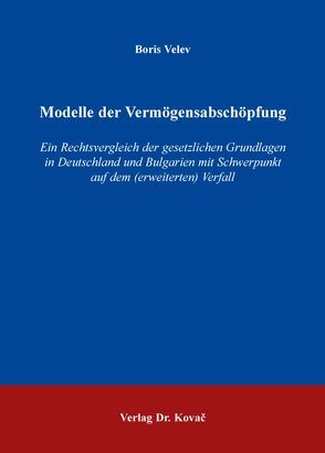 Modelle der Vermögensabschöpfung von Velev,  Boris