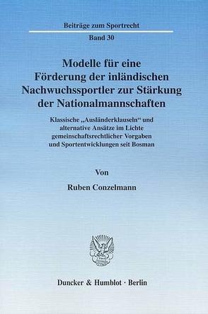 Modelle für eine Förderung der inländischen Nachwuchssportler zur Stärkung der Nationalmannschaften. von Conzelmann,  Ruben