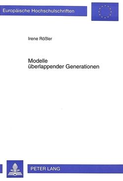 Modelle überlappender Generationen von Rößler,  Irene