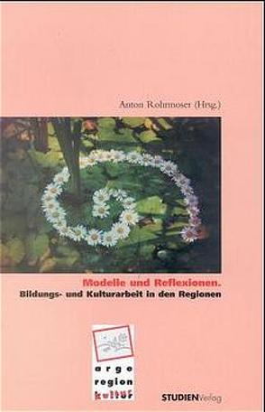 Modelle und Reflexionen von Rohrmoser,  Anton