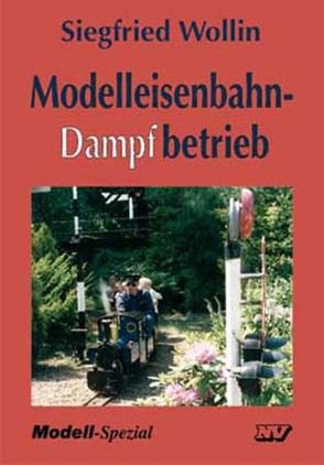 Modelleisenbahn – Dampfbetrieb von Wollin,  Siegfried