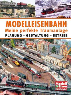 Modelleisenbahn – Meine perfekte Traumanlage