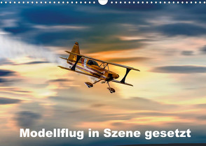 Modellflug in Szene gesetzt (Wandkalender 2022 DIN A3 quer) von Gödecke,  Dieter