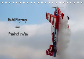 Modellflugzeuge über Friedrichshafen (Tischkalender 2022 DIN A5 quer) von Kislat,  Gabriele