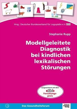 Modellgeleitete Diagnostik bei kindlichen lexikalischen Störungen von Rupp,  Stephanie