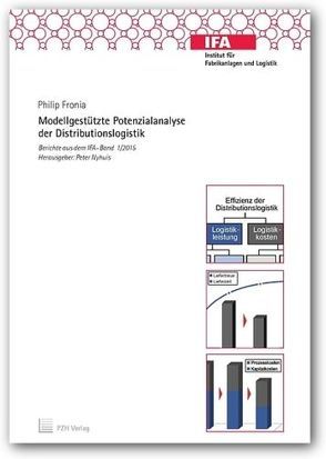 Modellgestützte Potenzialanalyse der Distributionslogistik von Fronia,  Philip, Nyhuis,  Peter