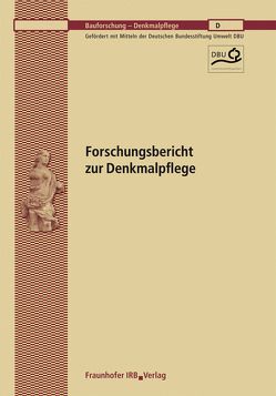 Modellhafte Evaluierung von Restaurierungs- und Konservierungsmaßnahmen an historischen Glasmalereien mit starken Schäden durch anthropogene Einflüsse. Abschlussbericht. von Bücker,  Michael, Feldmann,  Ines, Torge,  Manfred