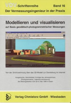 Modellieren und visualisieren auf Basis geodätisch-photogrammetrischer Messungen von Klemp,  Dieter