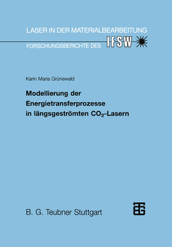 Modellierung der Energietransferprozesse in längsgeströmten CO2-Lasern von Grünewald,  Karin M.