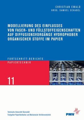 Modellierung des Einflusses von Faser- und Füllstoffeigenschaften auf Diffusionsvorgänge hydrophober organischer Stoffe im Papier von Christian,  Ewald