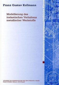 Modellierung des inelastischen Verhaltens metallischer Werkstoffe von Kollmann,  Franz Gustav