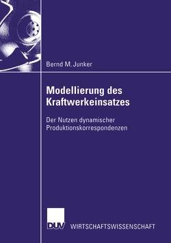 Modellierung des Kraftwerkeinsatzes von Junker,  Bernd M.