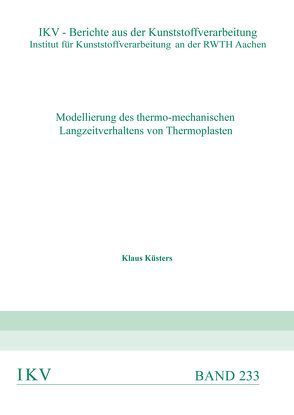 Modellierung des thermo-mechanischen Langzeitverhaltens von Thermoplasten von Küsters,  Klaus