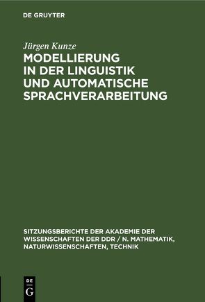 Modellierung in der Linguistik und automatische Sprachverarbeitung von Kunze,  Jürgen