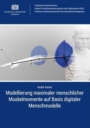 Modellierung maximaler menschlicher Muskelmomente auf Basis digitaler Menschmodelle von Kaiser,  André