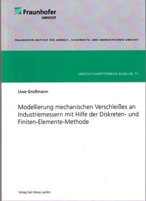 Modellierung mechanischen Verschleißes an Industriemessern mit Hilfe der Diskreten- und Finiten-Elemente-Methode von Großmann,  Uwe