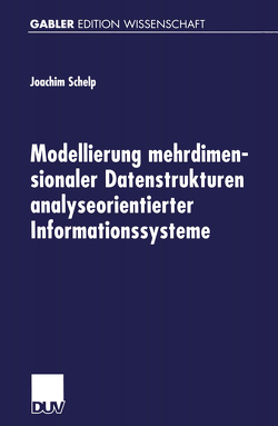 Modellierung mehrdimensionaler Datenstrukturen analyseorientierter Informationssysteme von Schelp,  Joachim