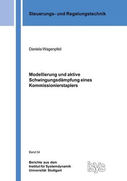 Modellierung und aktive Schwingungsdämpfung eines Kommissionierstaplers von Wagenpfeil,  Daniela