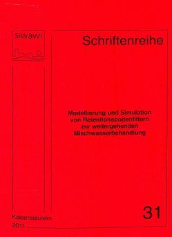 Modellierung und Simulation von Retentionsbodenfiltern zur weitergehenden Mischwasserbehandlung von Meyer,  Daniel