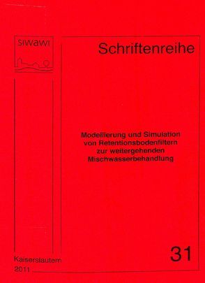 Modellierung und Simulation von Retentionsbodenfiltern zur weitergehenden Mischwasserbehandlung von Meyer,  Daniel