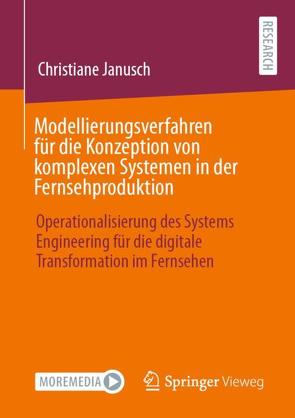 Modellierungsverfahren für die Konzeption von komplexen Systemen in der Fernsehproduktion von Janusch,  Christiane