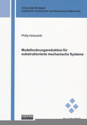 Modellordnungsreduktion für substrukturierte mechanische Systeme von Holzwarth,  Philip