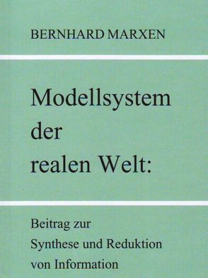 Modellsystem der realen Welt von Marxen,  Bernhard