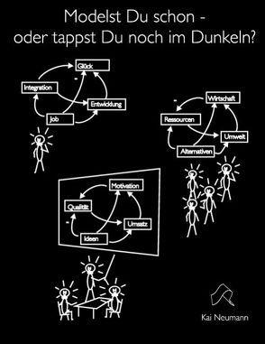 Modelst Du schon, oder tappst Du noch im Dunkeln? von Neumann,  Kai