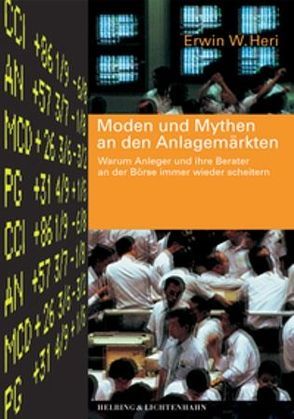 Moden und Mythen an den Anlagemärkten von Heri,  Erwin W.